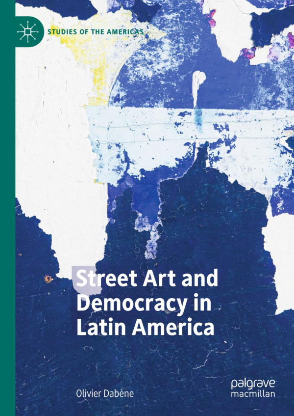 Street Art And Democracy In Latin America 1st Ed 2020 Olivier Dabne