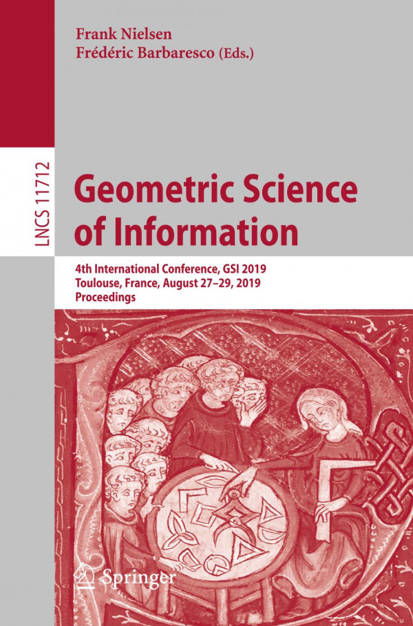 Geometric Science Of Information 4th International Conference Gsi 2019 Toulouse France August 2729 2019 Proceedings 1st Ed 2019 Frank Nielsen