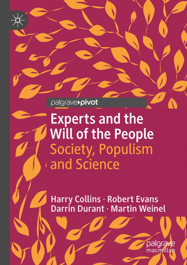 Experts And The Will Of The People Society Populism And Science 1st Ed 2020 Harry Collins