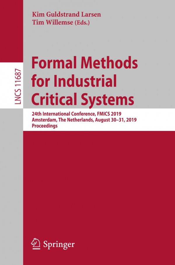 Formal Methods For Industrial Critical Systems 24th International Conference Fmics 2019 Amsterdam The Netherlands August 3031 2019 Proceedings 1st Ed 2019 Kim Guldstrand Larsen
