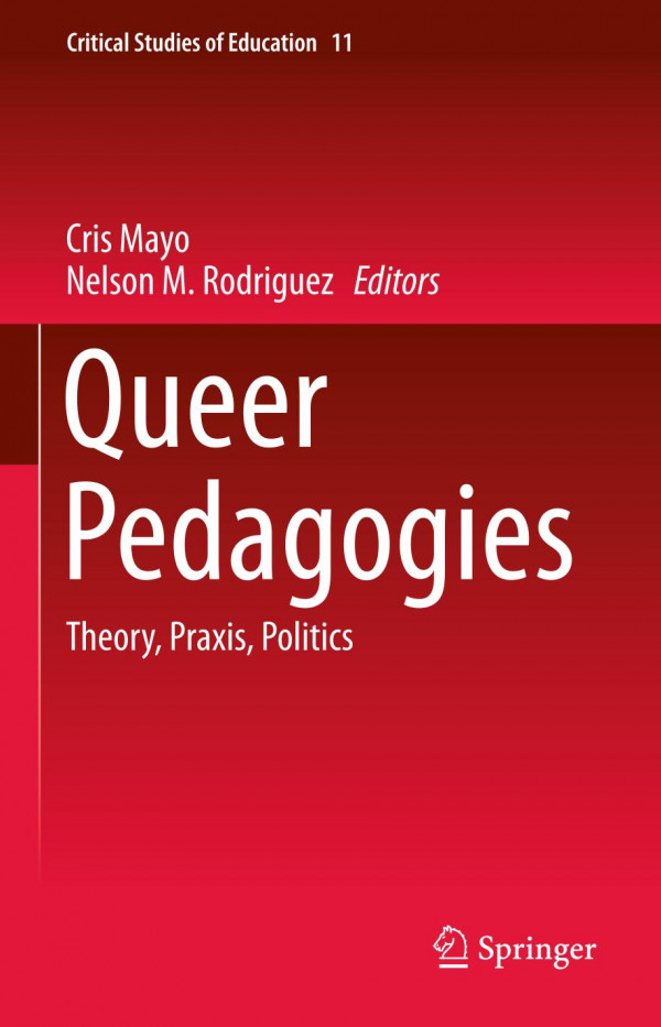 Queer Pedagogies Theory Praxis Politics 1st Ed 2019 Cris Mayo