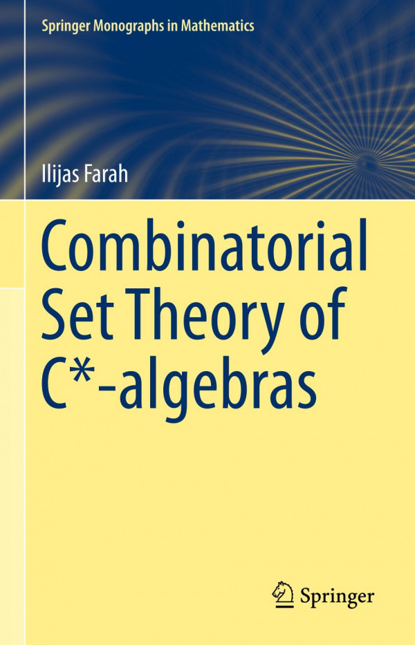 Combinatorial Set Theory Of Calgebras 1st Ed 2019 Ilijas Farah