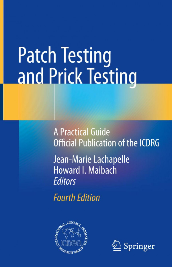Patch Testing And Prick Testing A Practical Guide Official Publication Of The Icdrg 4th Ed 2020 Jeanmarie Lachapelle