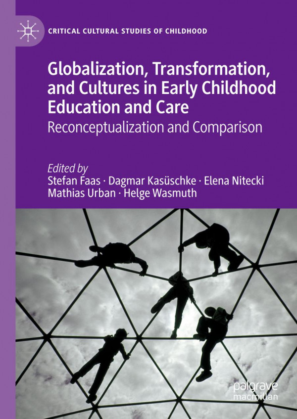 Globalization Transformation And Cultures In Early Childhood Education And Care Reconceptualization And Comparison 1st Ed 2019 Stefan Faas