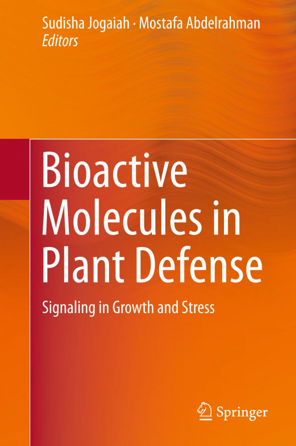 Bioactive Molecules In Plant Defense Signaling In Growth And Stress 1st Ed 2019 Sudisha Jogaiah
