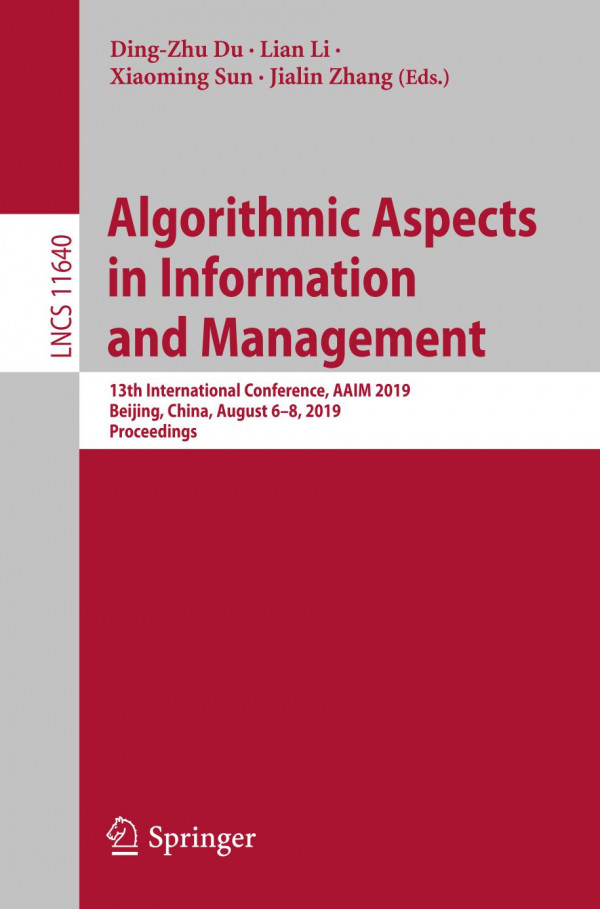 Algorithmic Aspects In Information And Management 13th International Conference Aaim 2019 Beijing China August 68 2019 Proceedings 1st Ed 2019 Dingzhu Du