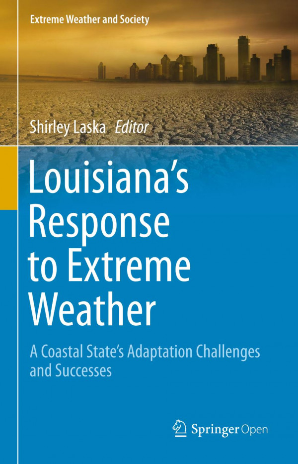 Louisianas Response To Extreme Weather A Coastal States Adaptation Challenges And Successes 1st Ed 2020 Shirley Laska