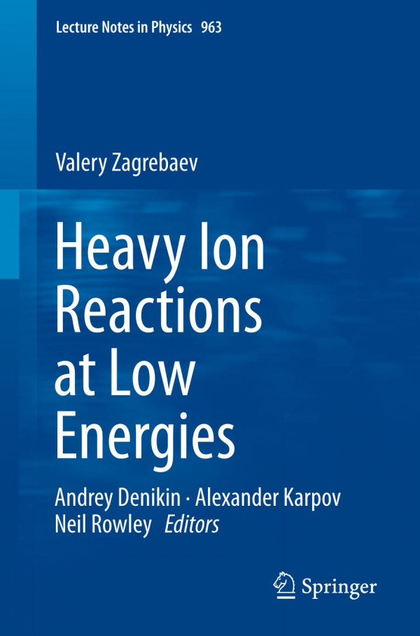 Heavy Ion Reactions At Low Energies 1st Ed 2019 Valery Zagrebaev