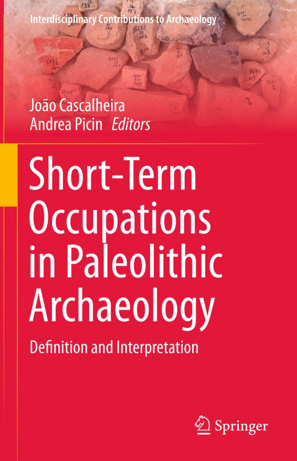 Shortterm Occupations In Paleolithic Archaeology Definition And Interpretation 1st Ed 2020 Joo Cascalheira