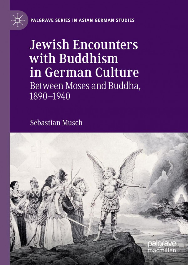 Jewish Encounters With Buddhism In German Culture Between Moses And Buddha 18901940 1st Ed 2019 Sebastian Musch