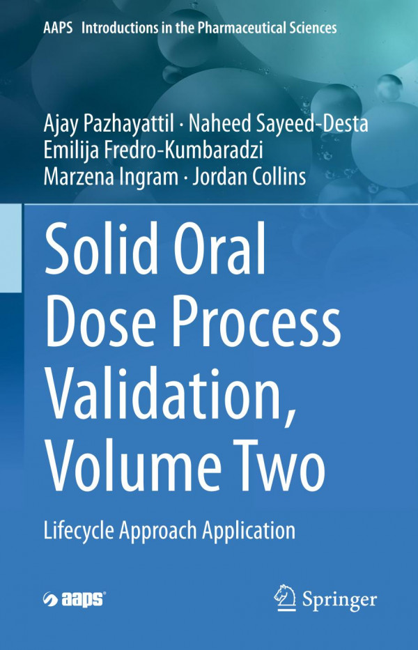 Solid Oral Dose Process Validation Volume Two Lifecycle Approach Application 1st Ed 2019 Ajay Pazhayattil