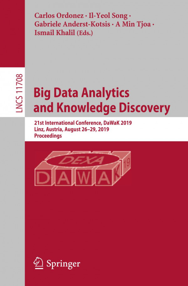 Big Data Analytics And Knowledge Discovery 21st International Conference Dawak 2019 Linz Austria August 2629 2019 Proceedings 1st Ed 2019 Carlos Ordonez