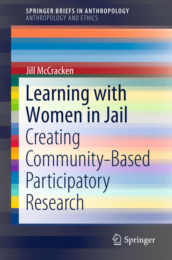 Learning With Women In Jail Creating Communitybased Participatory Research 1st Ed 2019 Jill Mccracken