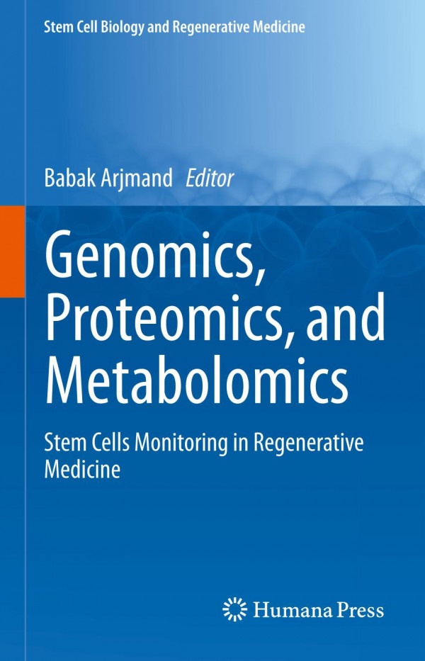 Genomics Proteomics And Metabolomics Stem Cells Monitoring In Regenerative Medicine 1st Ed 2019 Babak Arjmand
