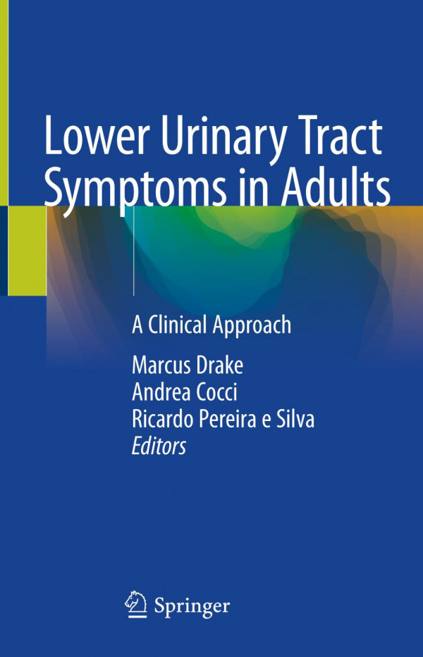 Lower Urinary Tract Symptoms In Adults A Clinical Approach 1st Ed 2020 Marcus Drake