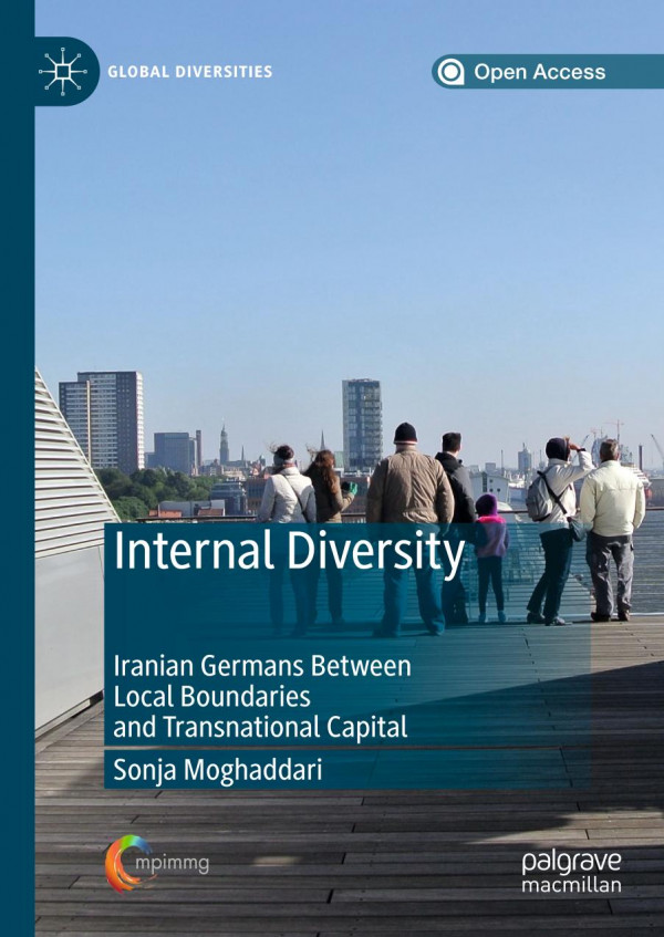 Internal Diversity Iranian Germans Between Local Boundaries And Transnational Capital 1st Ed 2020 Sonja Moghaddari