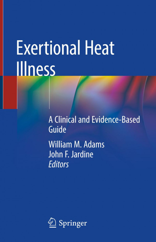 Exertional Heat Illness A Clinical And Evidencebased Guide 1st Ed 2020 William M Adams