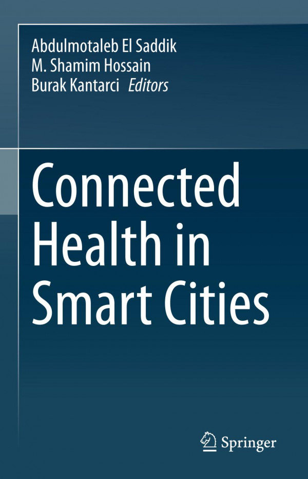 Connected Health In Smart Cities 1st Ed 2020 Abdulmotaleb El Saddik