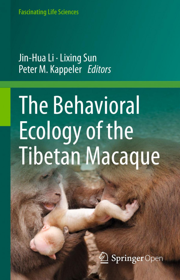 The Behavioral Ecology Of The Tibetan Macaque 1st Ed 2020 Jinhua Li