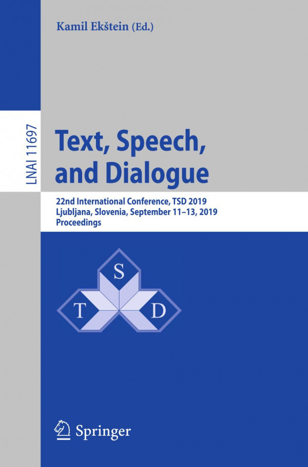 Text Speech And Dialogue 22nd International Conference Tsd 2019 Ljubljana Slovenia September 1113 2019 Proceedings 1st Ed 2019 Kamil Ekštein