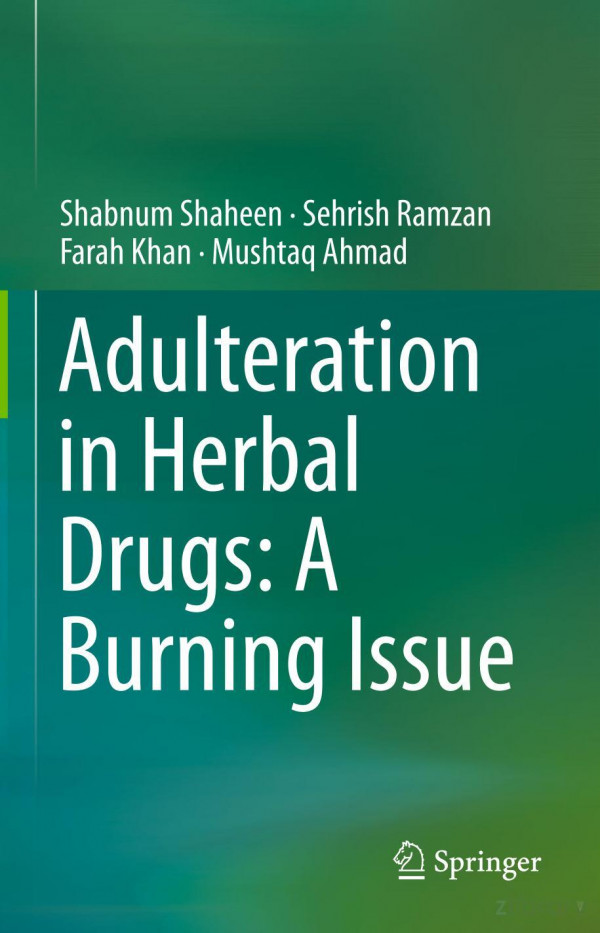 Adulteration In Herbal Drugs A Burning Issue 1st Ed 2019 Shabnum Shaheen