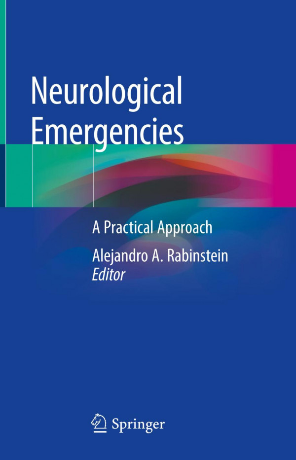 Neurological Emergencies A Practical Approach 1st Ed 2020 Alejandro A Rabinstein