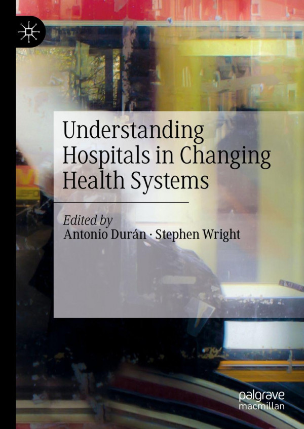 Understanding Hospitals In Changing Health Systems 1st Ed 2020 Antonio Durn