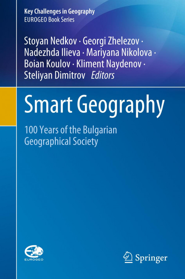 Smart Geography 100 Years Of The Bulgarian Geographical Society 1st Ed 2020 Stoyan Nedkov