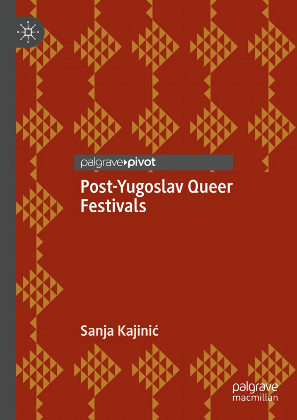 Postyugoslav Queer Festivals 1st Ed 2019 Sanja Kajini