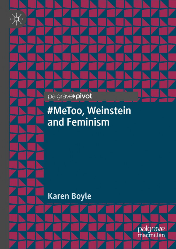 Metoo Weinstein And Feminism 1st Ed 2019 Karen Boyle