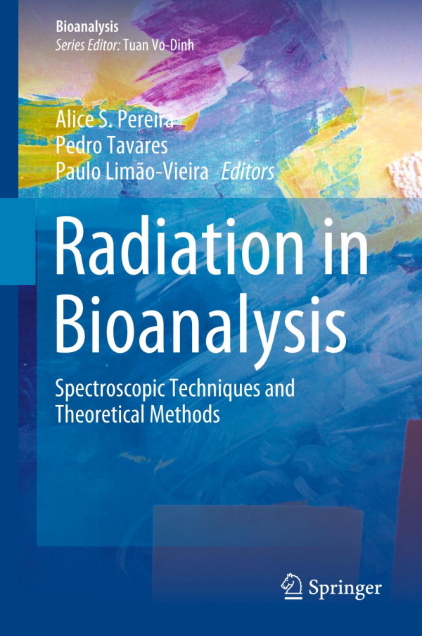 Radiation In Bioanalysis Spectroscopic Techniques And Theoretical Methods 1st Ed 2019 Alice S Pereira