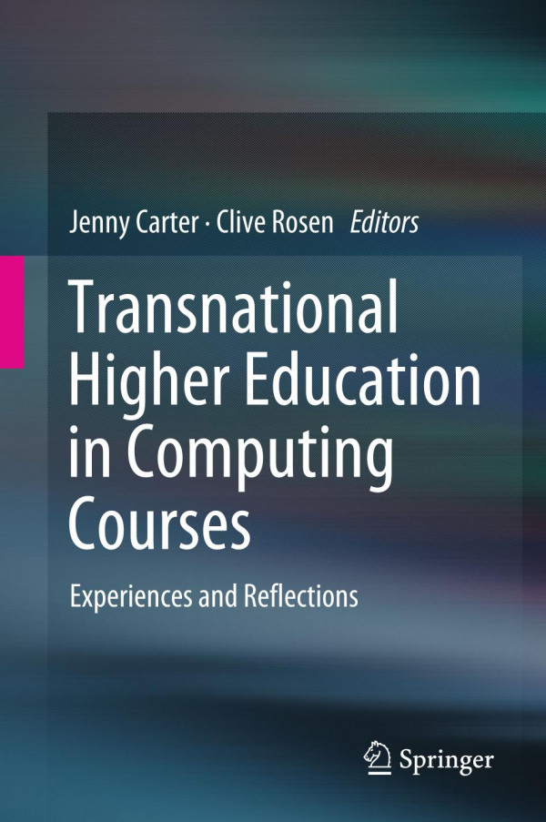Transnational Higher Education in Computing Courses: Experiences and Reflections 1st ed. 2019 Jenny Carter