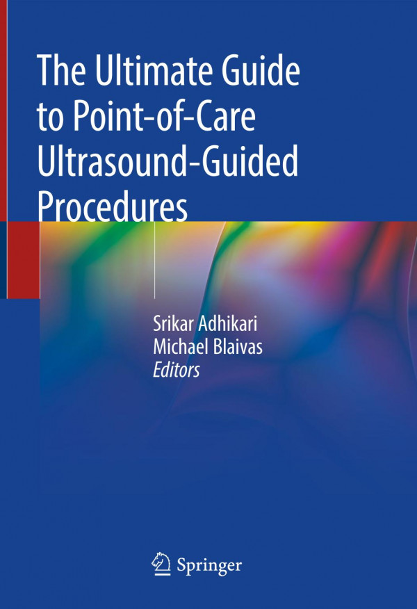 The Ultimate Guide To Pointofcare Ultrasoundguided Procedures 1st Srikar Adhikari Editor