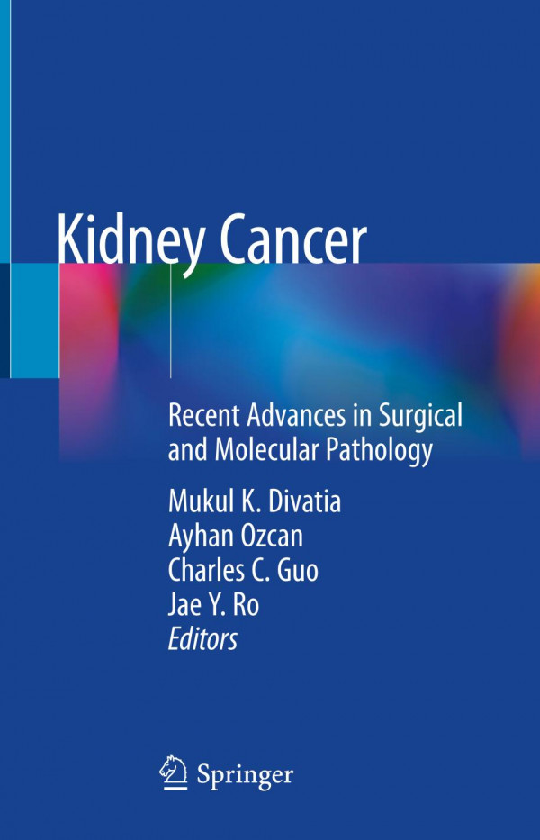 Kidney Cancer Recent Advances In Surgical And Molecular Pathology 1st Ed 2020 Mukul K Divatia