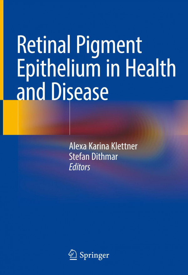 Retinal Pigment Epithelium In Health And Disease 1st Ed 2020 Alexa Karina Klettner