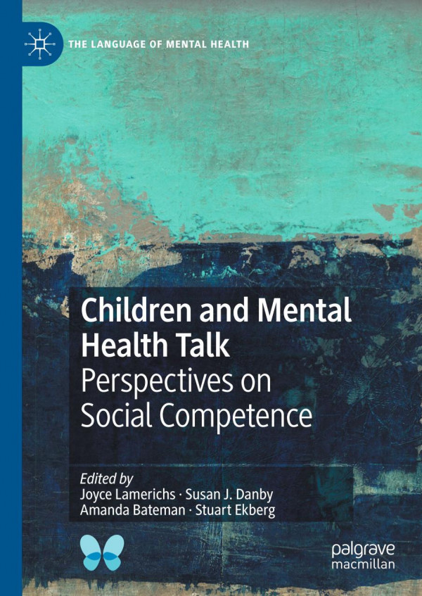 Children And Mental Health Talk Perspectives On Social Competence 1st Ed 2019 Joyce Lamerichs
