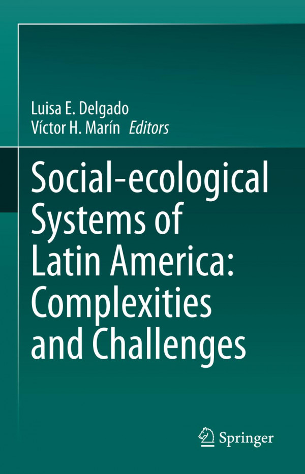 Socialecological Systems Of Latin America Complexities And Challenges 1st Ed 2019 Luisa E Delgado