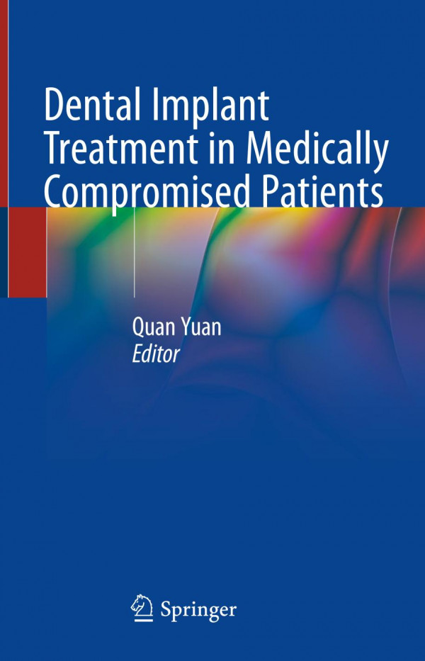 Dental Implant Treatment In Medically Compromised Patients 1st Ed 2020 Quan Yuan