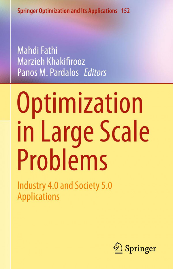 Optimization In Large Scale Problems Industry 40 And Society 50 Applications 1st Ed 2019 Mahdi Fathi