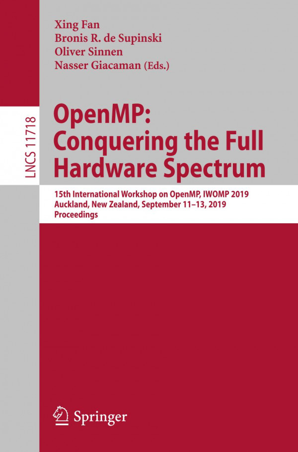 Openmp Conquering The Full Hardware Spectrum 15th International Workshop On Openmp Iwomp 2019 Auckland New Zealand September 1113 2019 Proceedings 1st Ed 2019 Xing Fan