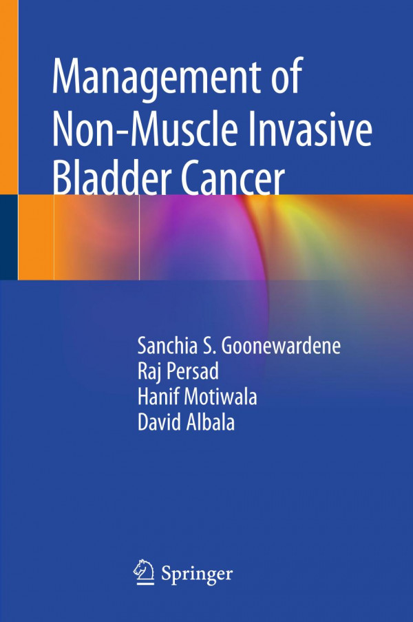 Management Of Nonmuscle Invasive Bladder Cancer 1st Ed 2020 Sanchia S Goonewardene