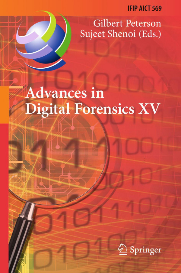 Advances In Digital Forensics Xv 15th Ifip Wg 119 International Conference Orlando Fl Usa January 2829 2019 Revised Selected Papers 1st Ed 2019 Gilbert Peterson
