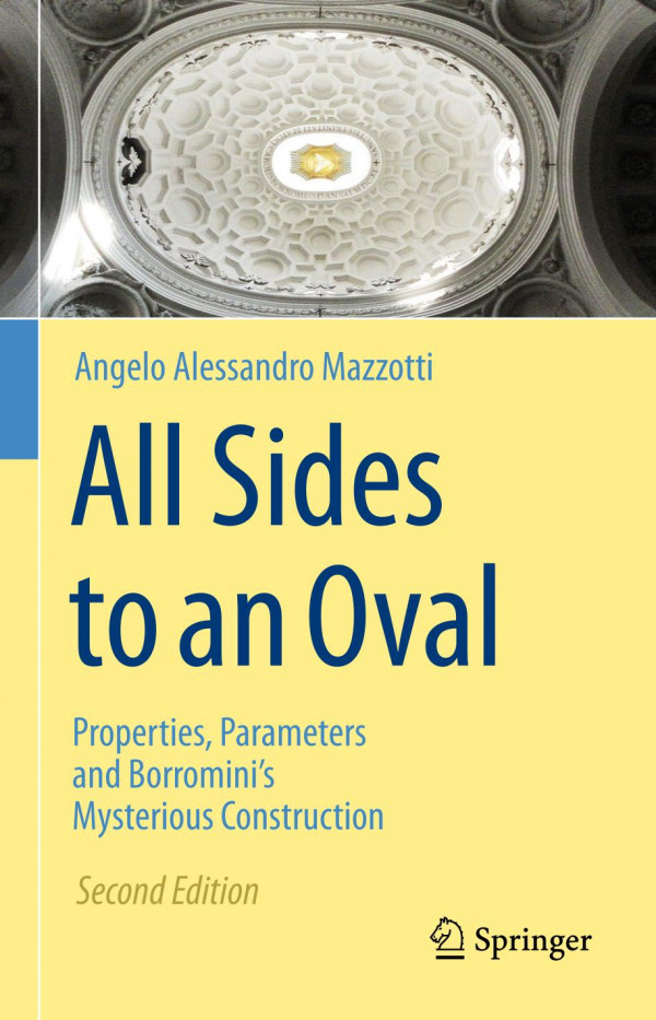All Sides To An Oval Properties Parameters And Borrominis Mysterious Construction 2nd Ed 2019 Angelo Alessandro Mazzotti