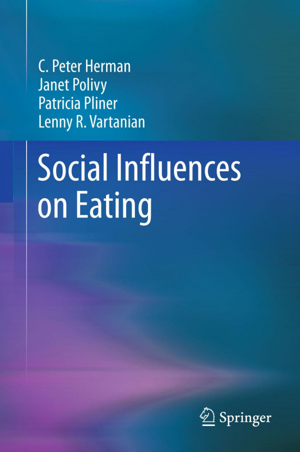 Social Influences On Eating 1st Ed 2019 C Peter Herman Janet Polivy