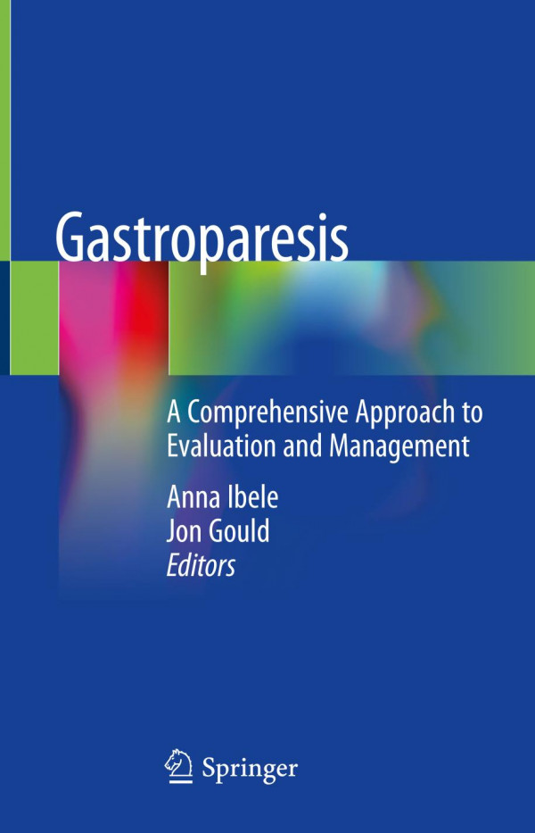 Gastroparesis A Comprehensive Approach To Evaluation And Management 1st Ed 2020 Anna Ibele