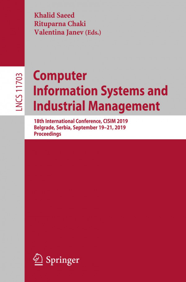 Computer Information Systems And Industrial Management 18th International Conference Cisim 2019 Belgrade Serbia September 1921 2019 Proceedings 1st Ed 2019 Khalid Saeed