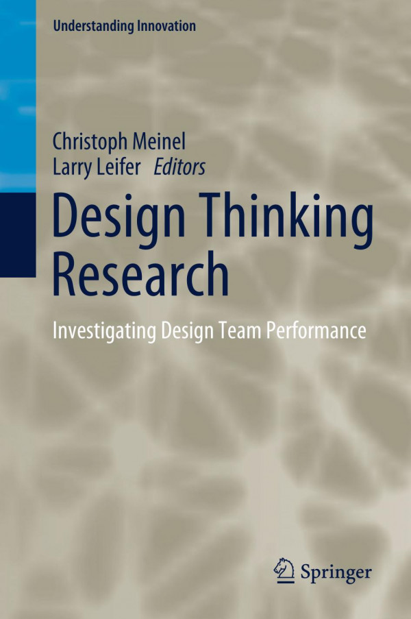 Design Thinking Research Investigating Design Team Performance 1st Ed 2020 Christoph Meinel