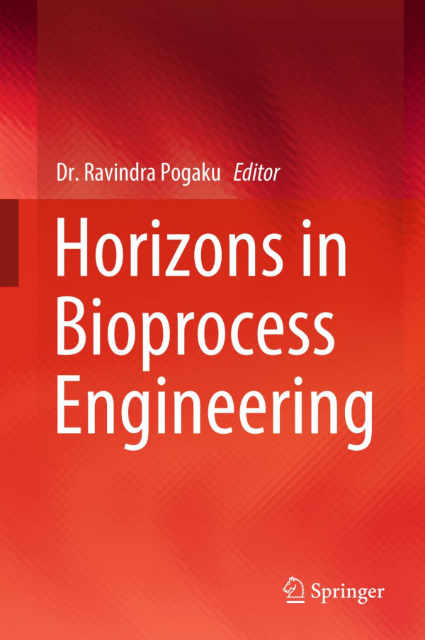 Horizons In Bioprocess Engineering 1st Ed 2019 Ravindra Pogaku