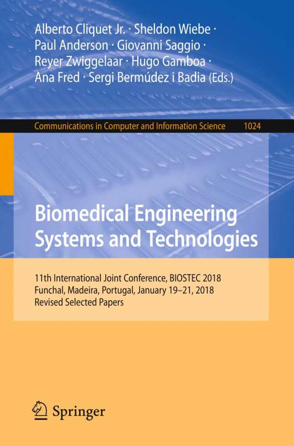 Biomedical Engineering Systems And Technologies 11th International Joint Conference Biostec 2018 Funchal Madeira Portugal January 1921 2018 Revised Selected Papers 1st Ed 2019 Alberto Cliquet Jr