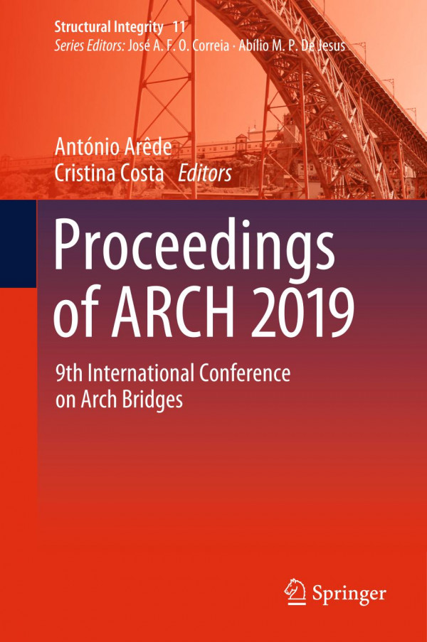 Proceedings Of Arch 2019 9th International Conference On Arch Bridges 1st Ed 2020 Antnio Arde